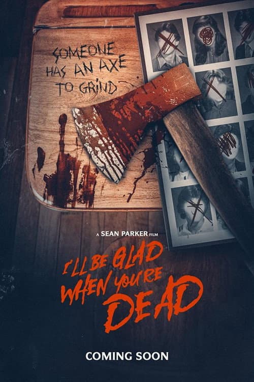 Постер: I'll Be Glad When You're Dead