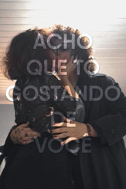 Постер: Acho que tô gostando de você