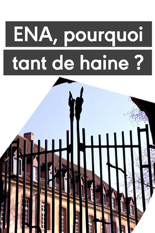 Постер: L'ENA - Pourquoi tant de haine ?