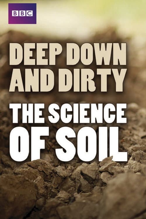 Постер: Deep, Down & Dirty: the Science of Soil