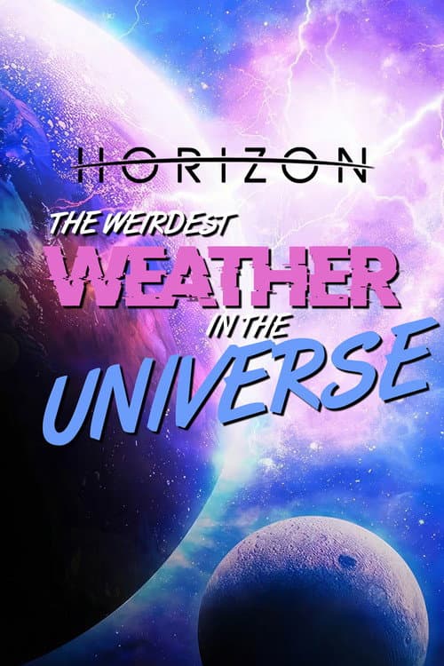 Постер: The Weirdest Weather in the Universe
