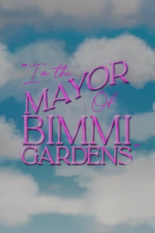 Постер: I'm The Mayor of Bimmi Gardens