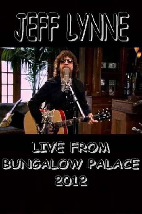 Постер: Jeff Lynne Acoustic: Live from Bungalow Palace