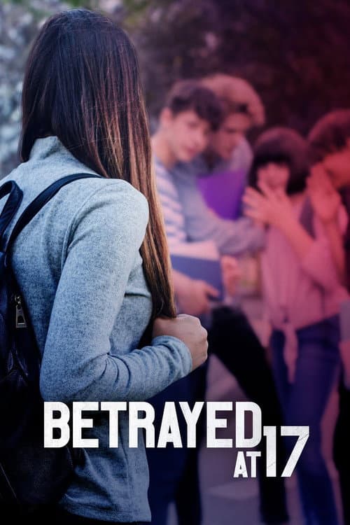 Постер: Betrayed at 17