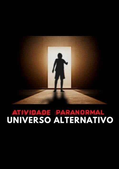 Постер: Atividade Paranormal: Universo Alternativo