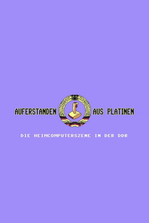 Постер: Auferstanden aus Platinen - Die Heimcomputerszene in der DDR