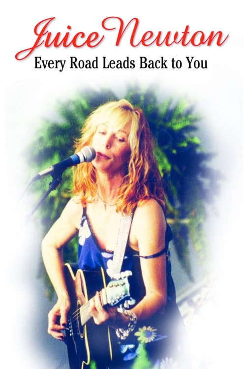 Постер: Juice Newton: Every Road Leads Back to You