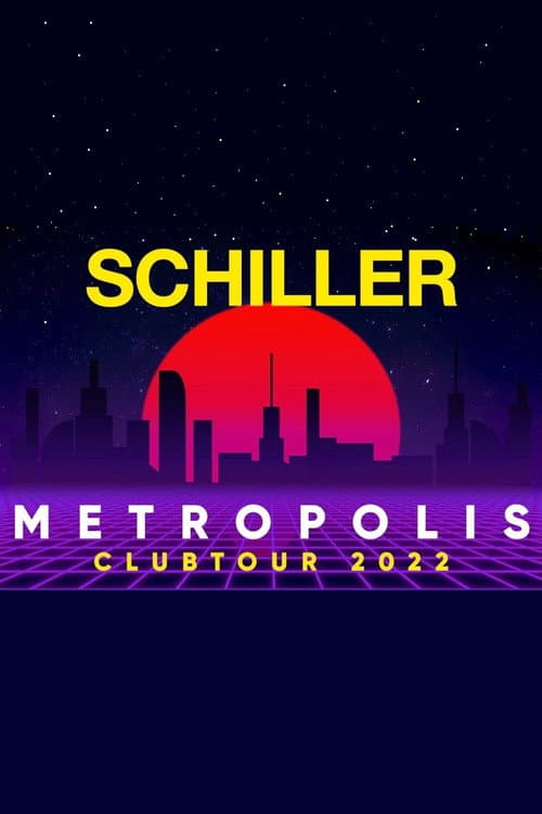 Постер: Schiller - Metropolis Clubtour 2022