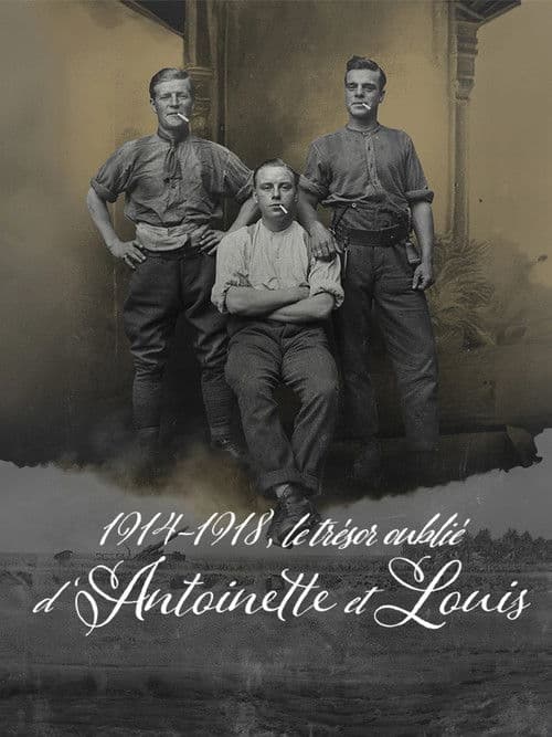 Постер: 1914-1918, le trésor oublié d'Antoinette et Louis