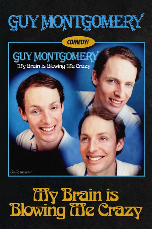 Постер: Guy Montgomery: My Brain Is Blowing Me Crazy