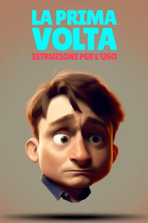 Постер: la prima volta - istruzioni per l'uso