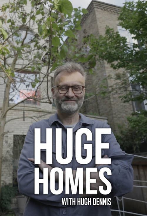 Постер: Huge Homes with Hugh Dennis