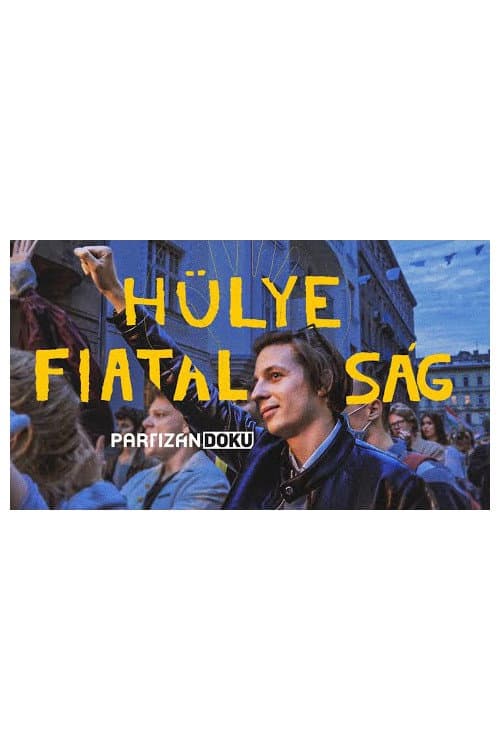 Постер: Hülye fiatalság - Az SZFE elfoglalásának egy története
