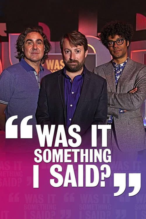 Постер: Was It Something I Said?