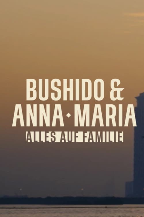 Постер: Bushido & Anna-Maria – Alles auf Familie