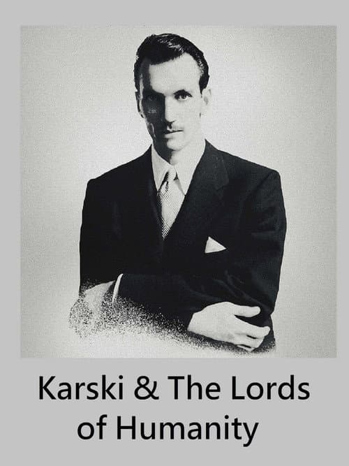 Постер: Karski & The Lords of Humanity