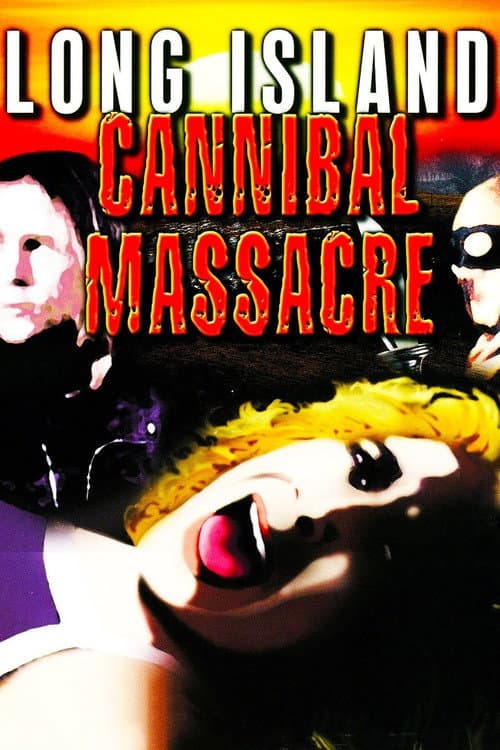 Постер: The Long Island Cannibal Massacre