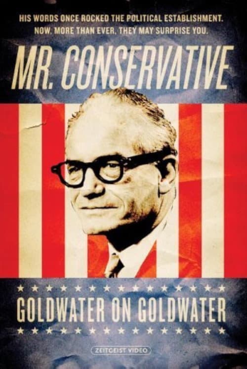 Постер: Mr. Conservative: Goldwater on Goldwater