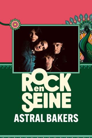 Постер: Astral Bakers - Rock en Seine 2024