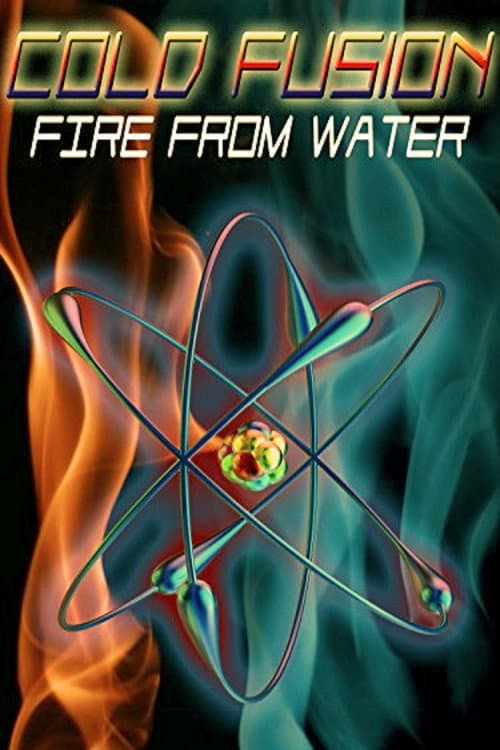 Постер: Cold Fusion: Fire from Water