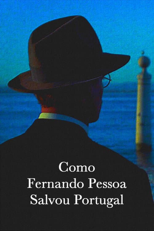 Постер: Como Fernando Pessoa Salvou Portugal