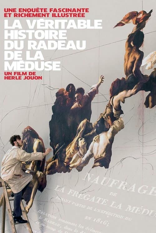 Постер: La Véritable Histoire du radeau de La Méduse