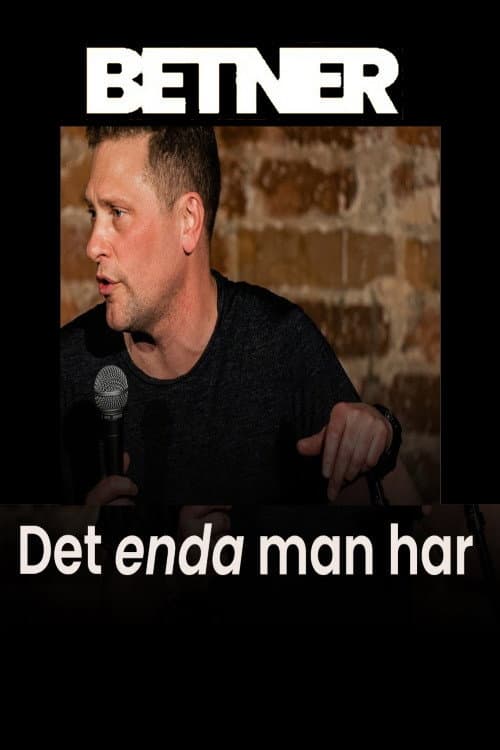 Постер: Magnus Betnér - Det enda man har