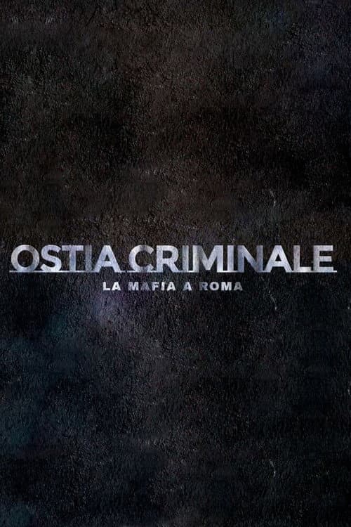 Постер: Ostia Criminale - La Mafia a Roma