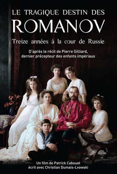 Постер: Le Tragique Destin des Romanov : treize années à la cour de Russie