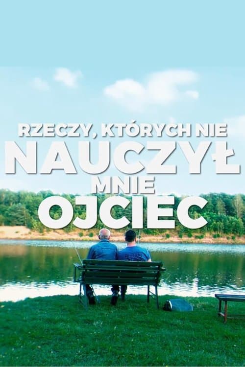 Постер: Rzeczy, których nie nauczył mnie ojciec