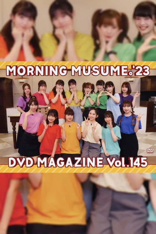 Постер: Morning Musume.'23 DVD Magazine Vol.145