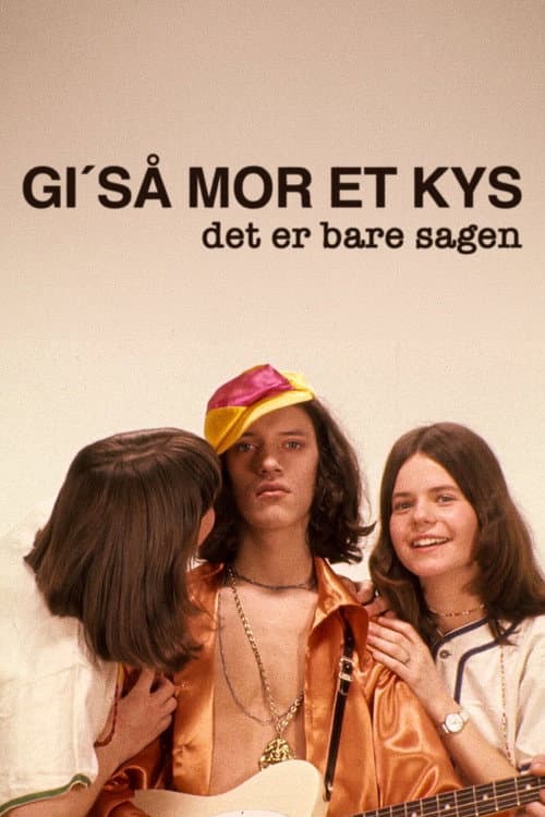 Постер: Gi' så mor et kys - det er bare sagen