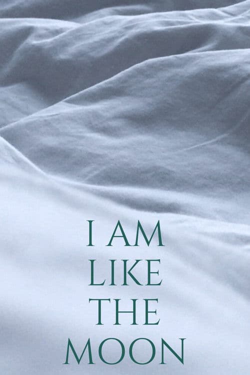 Постер: I Am Like The Moon