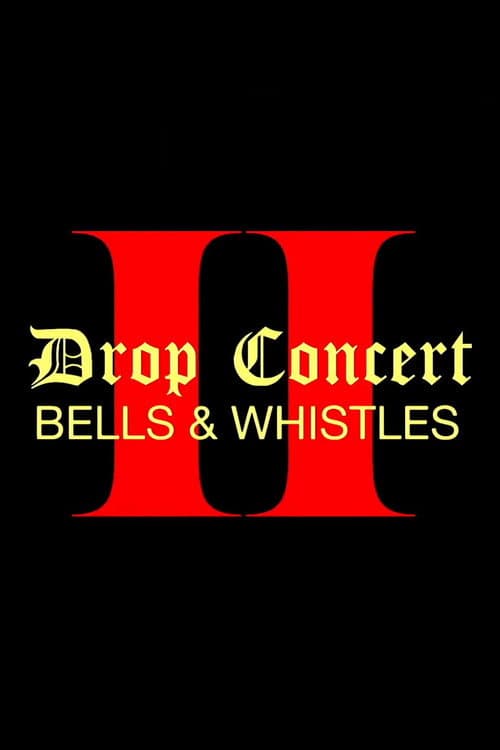 Постер: Drop Concert II: Bells & Whistles