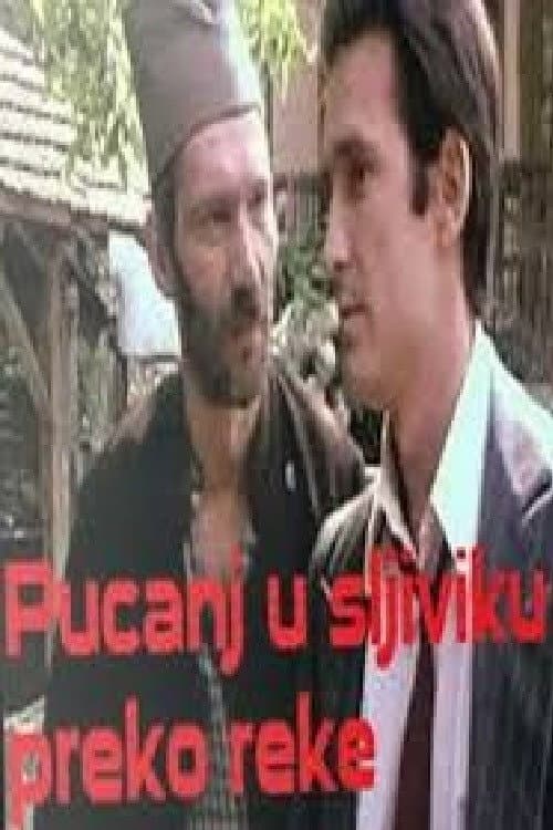 Постер: Pucanj u šljiviku preko reke
