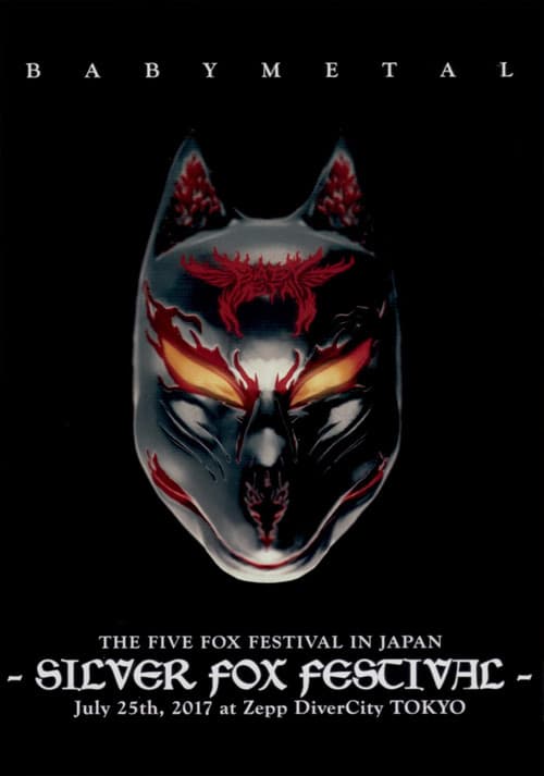 Постер: BABYMETAL THE FIVE FOX FESTIVAL IN JAPAN - SILVER FOX FESTIVAL