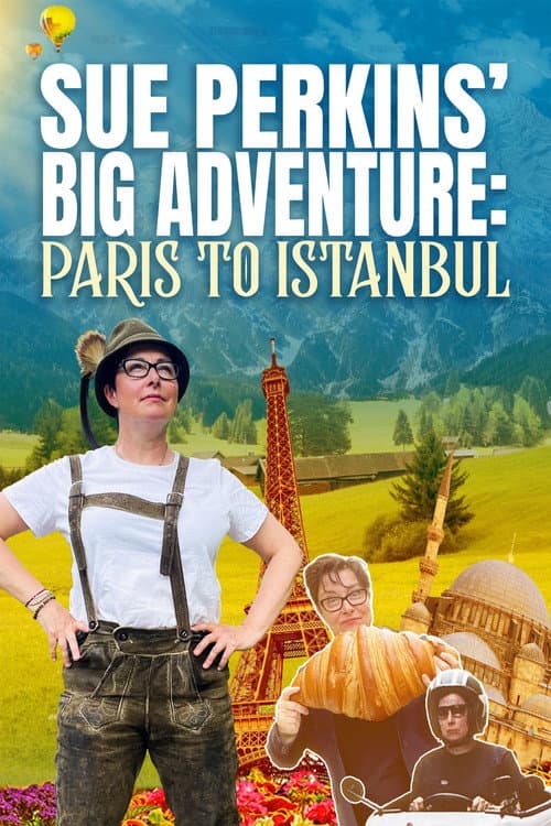 Постер: Sue Perkins' Big Adventure: Paris to Istanbul