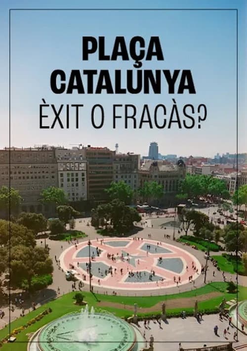 Постер: Plaça de Catalunya, èxit o fracàs?