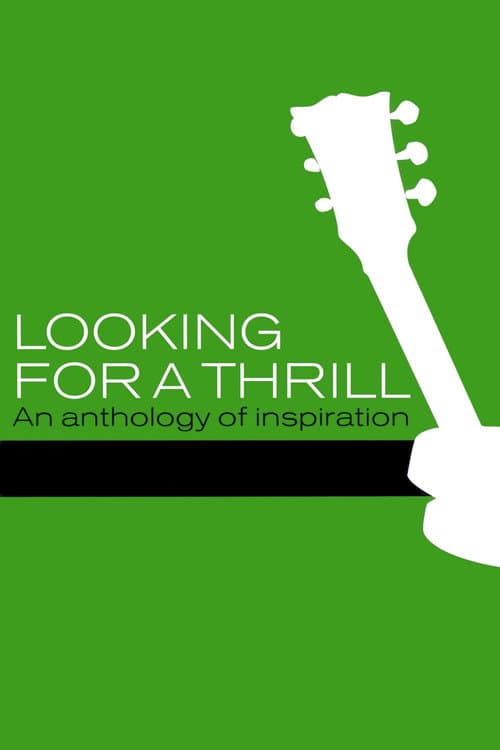 Постер: Looking for a Thrill: An Anthology of Inspiration
