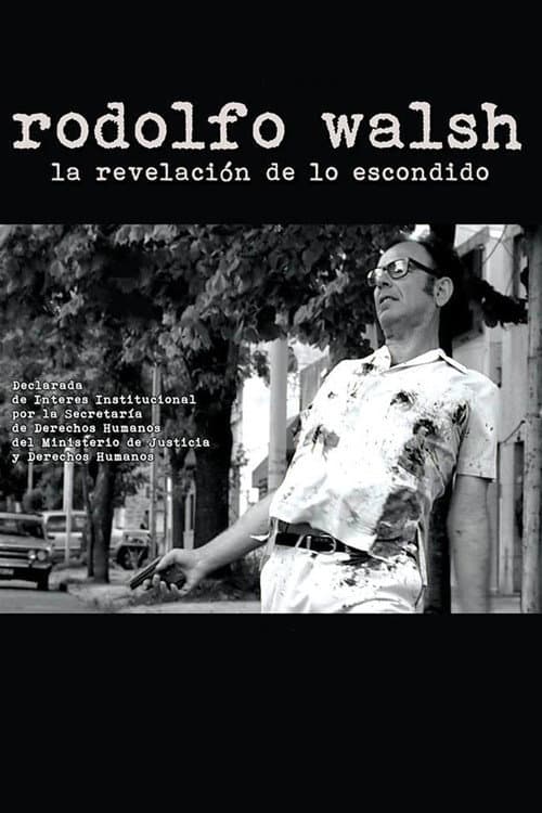 Постер: Rodolfo Walsh: La revelación de lo escondido
