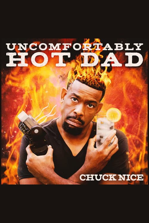 Постер: Chuck Nice: Uncomfortably Hot Dad