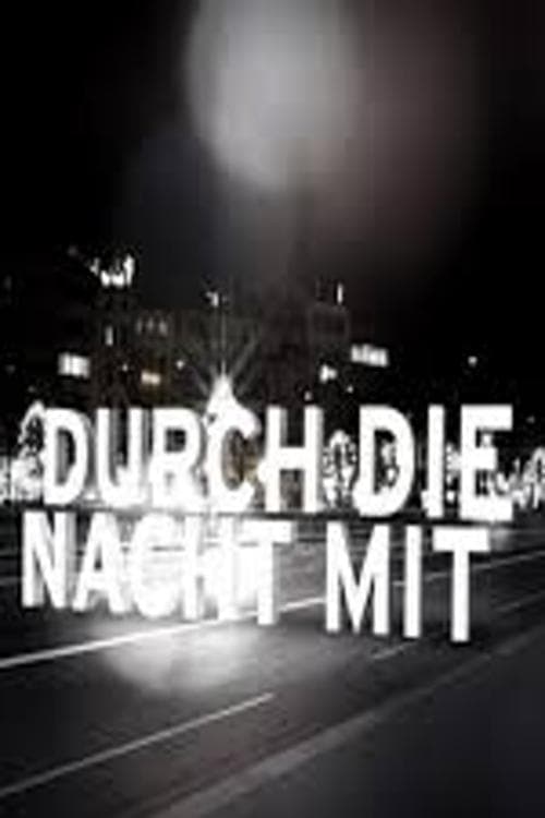 Постер: Durch die Nacht mit …