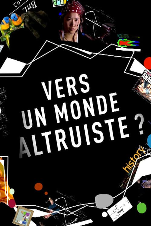 Постер: Vers un monde altruiste ?