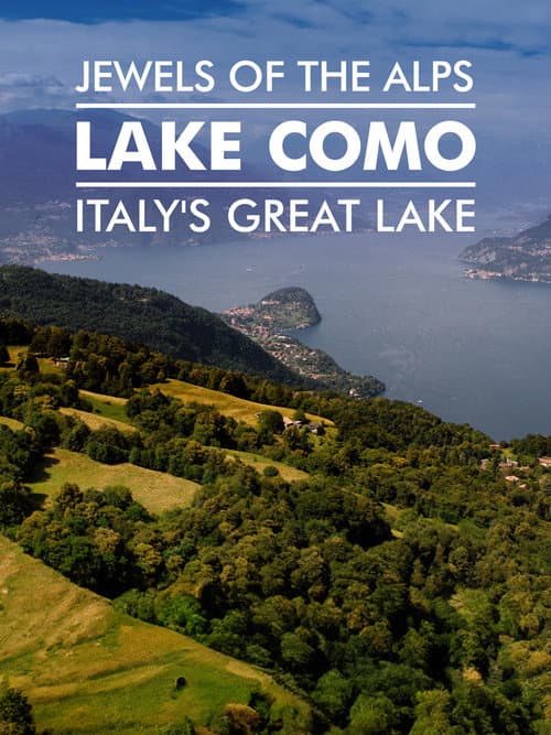 Постер: Jewels Of The Alps - Italy's Great Lakes