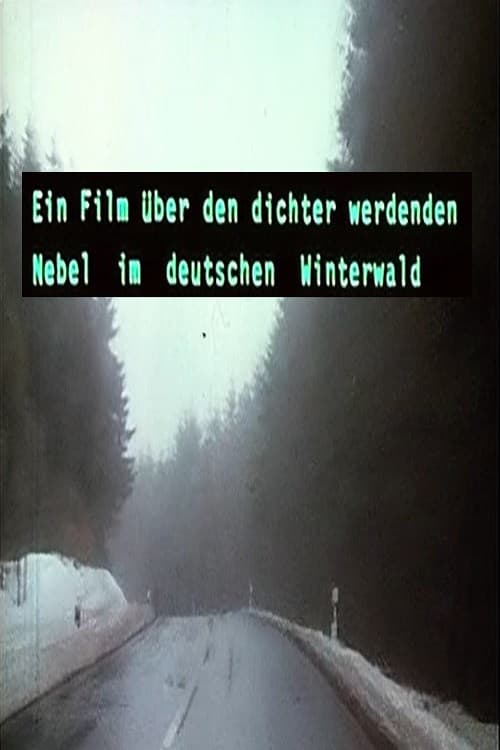 Постер: Ein Film über den dichter werdenden Nebel im deutschen Winterwald