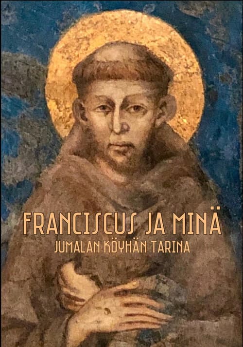 Постер: Franciscus ja minä - Jumalan köyhän tarina
