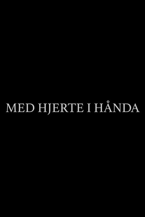Постер: Med Hjerte i Hånda
