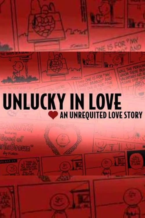 Постер: Unlucky in Love: An Unrequited Love Story