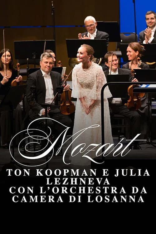 Постер: Mozart: Lausanne Chamber Orchestra Ton Koopman and Julia Lezhneva