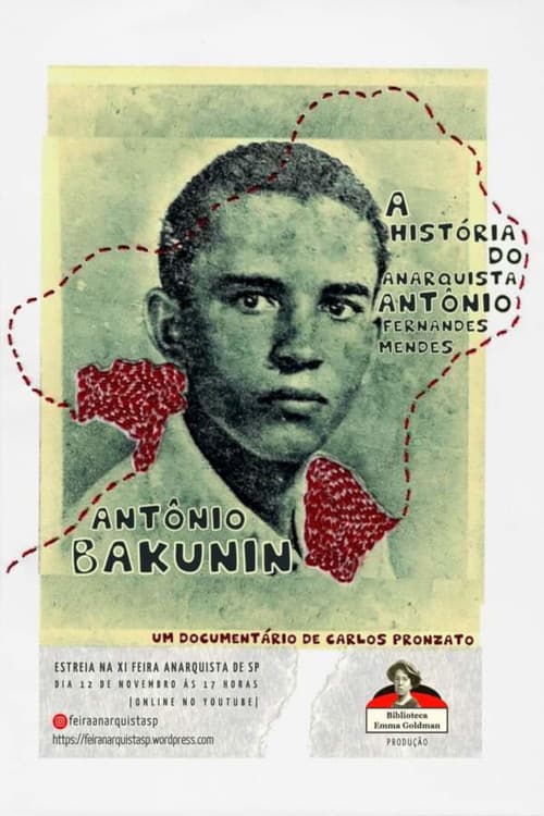 Постер: Antônio Bakunin: A História do Anarquista Antônio Fernandes Mendes